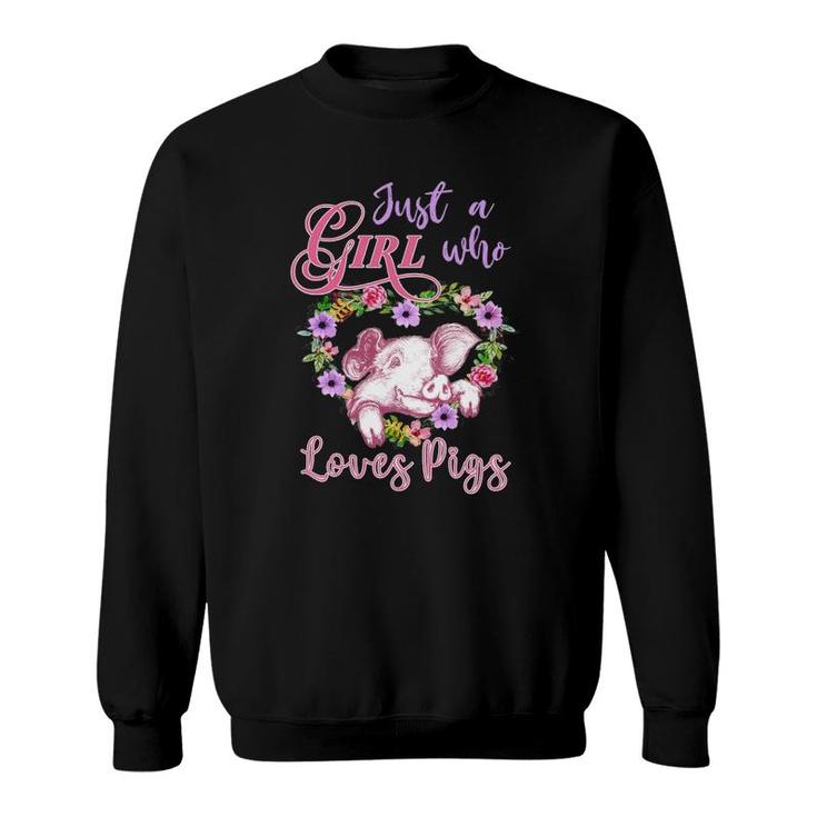 Cute Just A Girl Who Loves Pigs Girls Women Swine Owners Sweatshirt