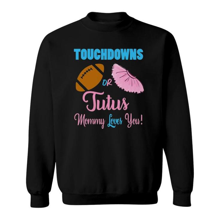 Cute Touchdowns Or Tutus Gender Reveal Party Idea For Mom Sweatshirt