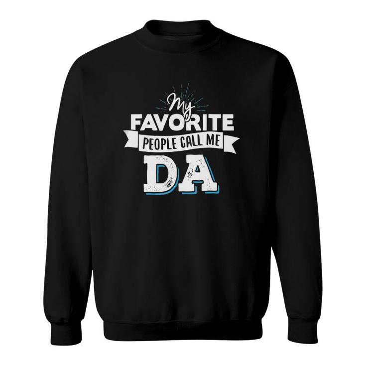 Da - My Favorite People Call Me Da Sweatshirt