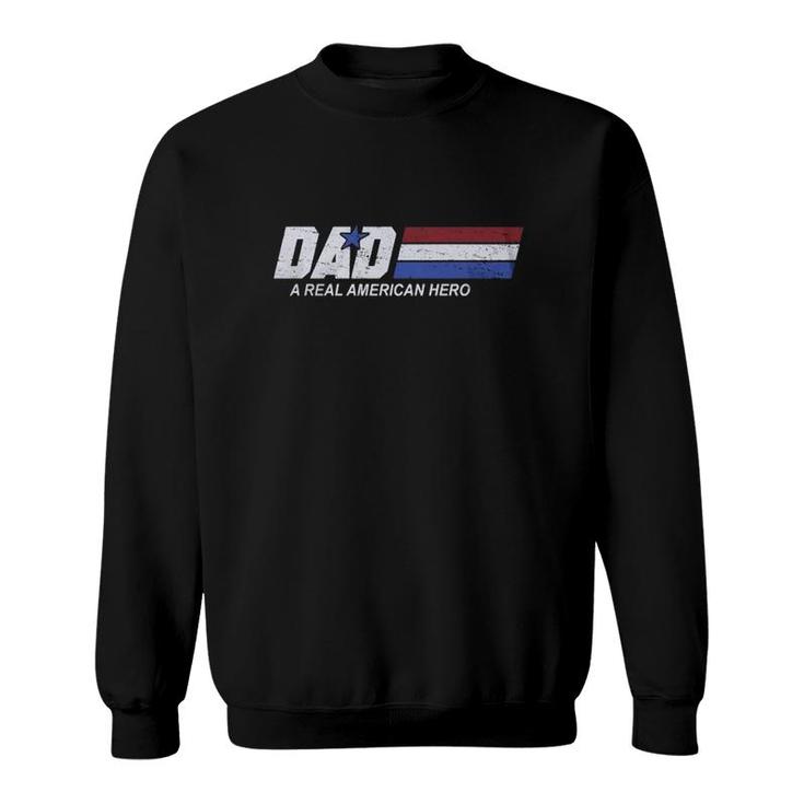 Dad A Real American Hero Father's Day Retro Vintage Sweatshirt