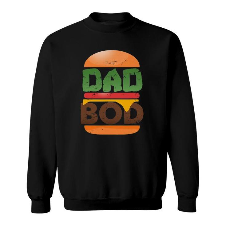 Dad Bod Cheeseburger Dad Body Hunk Father's Day Sweatshirt