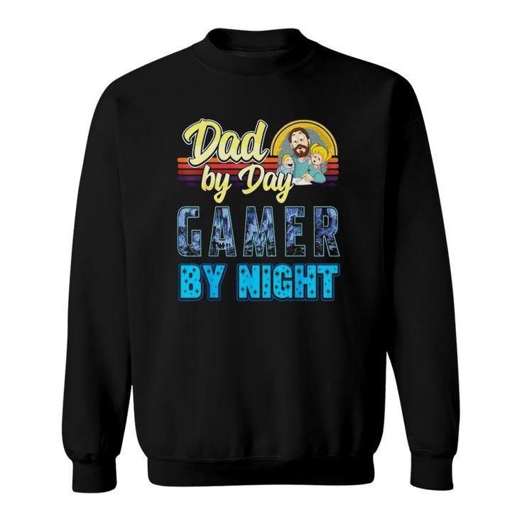 Dad By Day Gamer By Night Video Games Gaming Father Sweatshirt