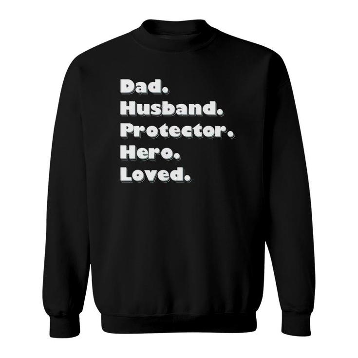 Dad Husband Protector Hero Loved Sweatshirt