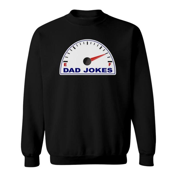 Dad Jokes Southern Charm Funny Dad Jokes Loading Fuel Gauge Petrol Gas Petrol Essential Sweatshirt