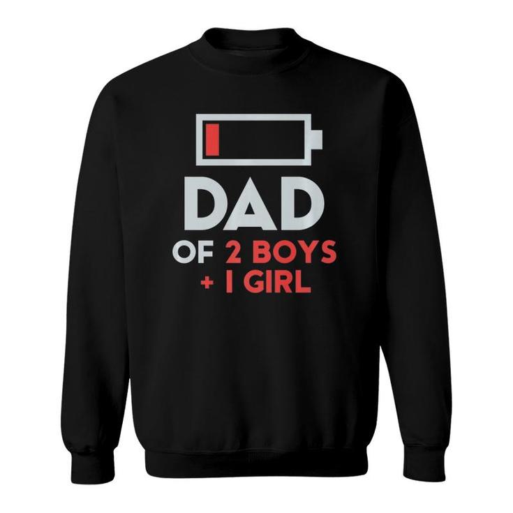 Dad Of 2 Boys 1 Girl  Father's Day Gift Daughter Son Tee Sweatshirt