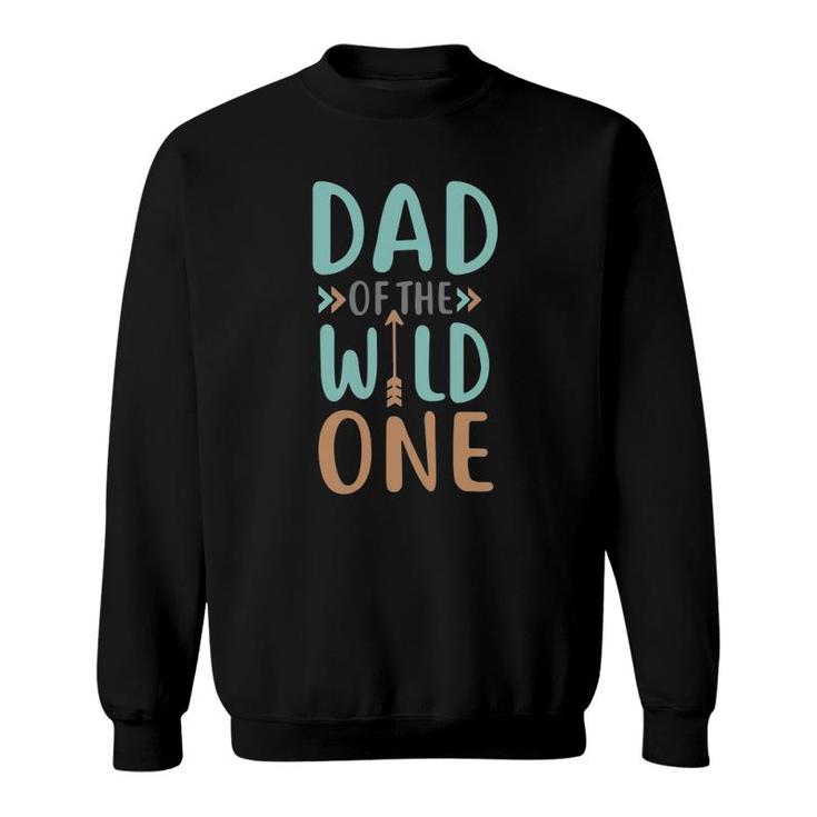 Dad Of The Wild One 1St Birthday T Sweatshirt