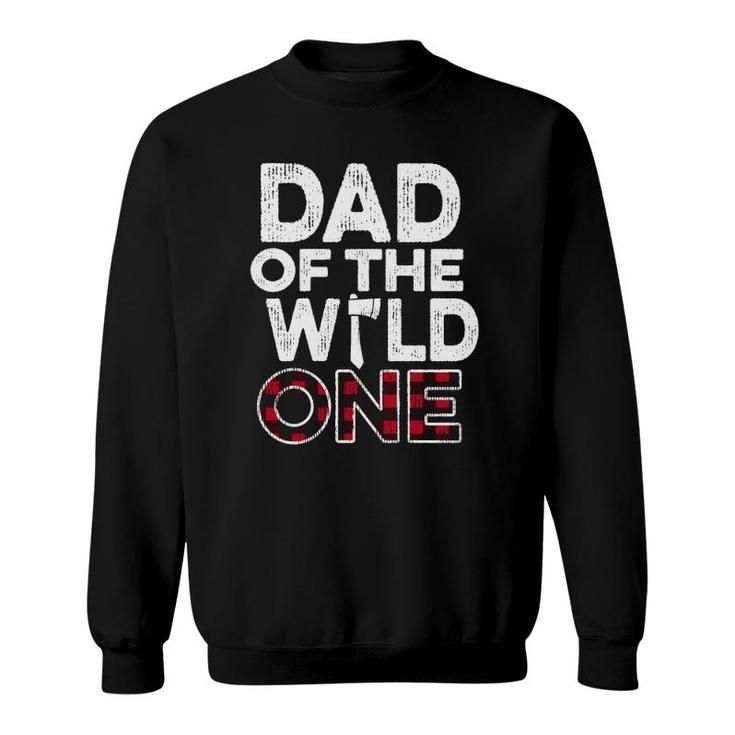 Dad Of The Wild One Lumberjack First Birthday Baby Shower Sweatshirt
