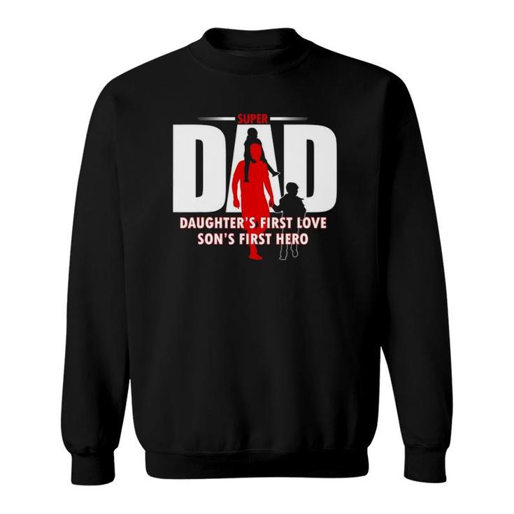 Dad Son's First Hero Daughter's First Love Mens Fathers Day Sweatshirt