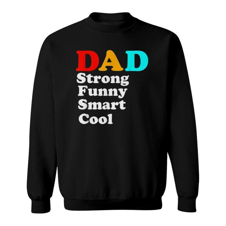Dad Strong Funny Smart Cool Sweatshirt