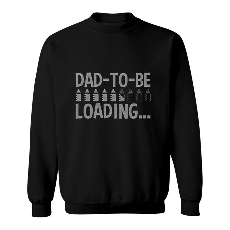 Dad To Be Loading Bottles Sweatshirt