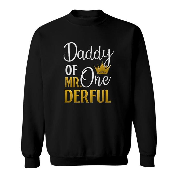 Daddy Of Mr Onederful 1st Birthday Fathers Day First Daddy  Sweatshirt