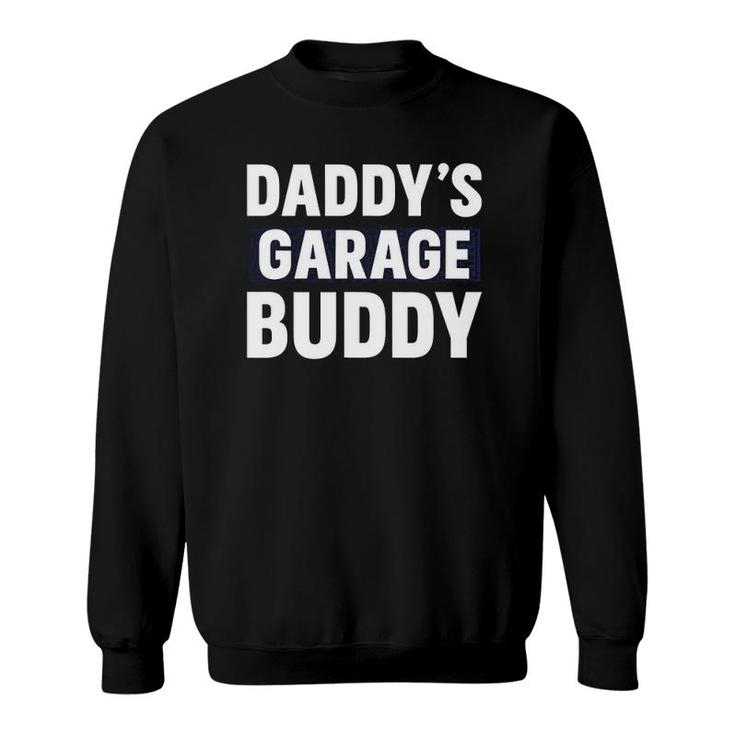 Daddy's Garage Buddy Gift For Dad's Helper Sweatshirt