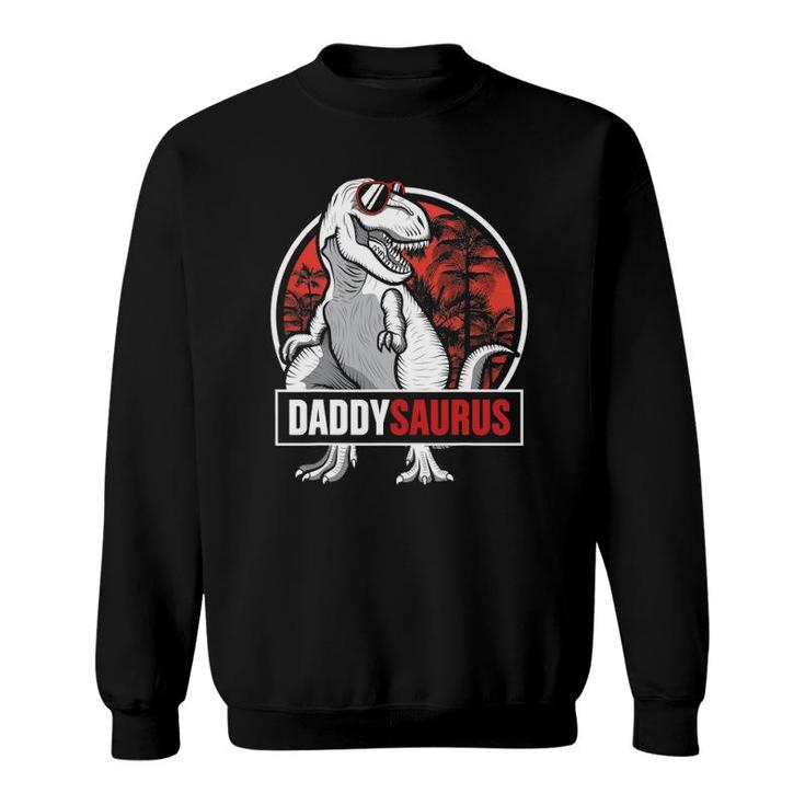 Daddysaurus Father's Day Giftsrex Daddy Saurus Men Sweatshirt