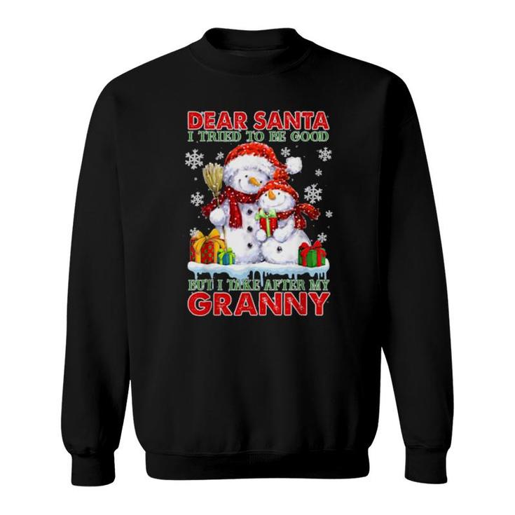 Dear Santa I Tried To Be Good But I Take After My Granny Sweatshirt