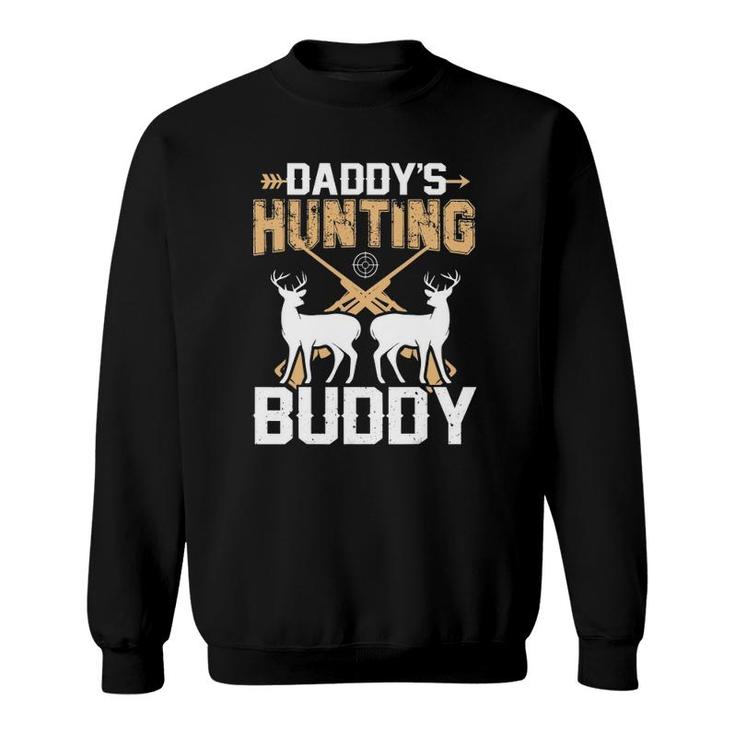 Deer Hunting Daddy's Hunting Buddy Sweatshirt