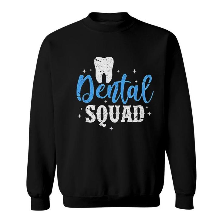 Dental Squad Funny Dentist Dental Hygienist Sweatshirt