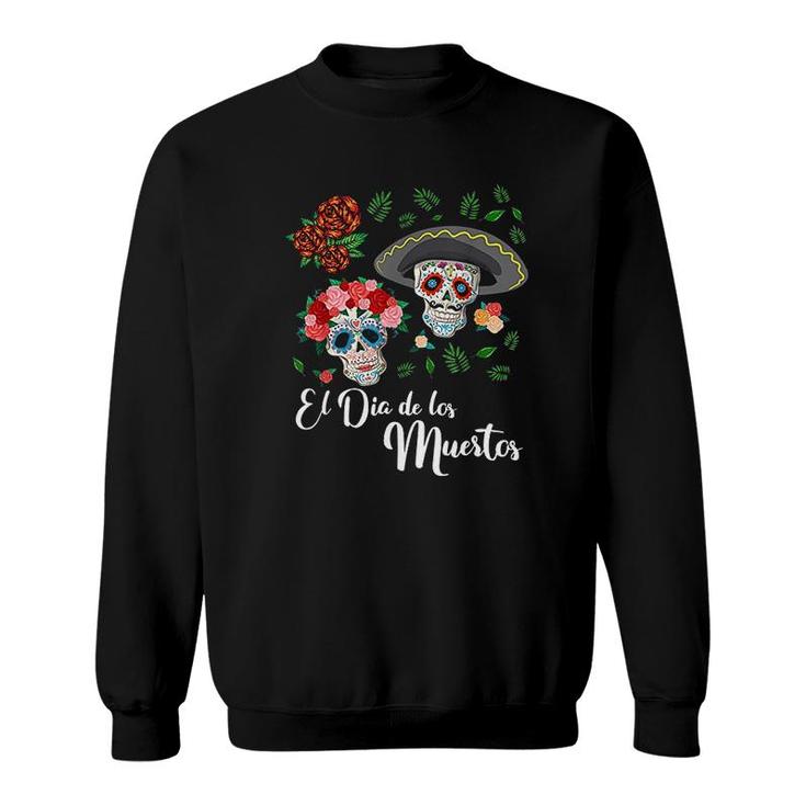 Dia De Los Muertos Skull  Day Of The Dead Sweatshirt