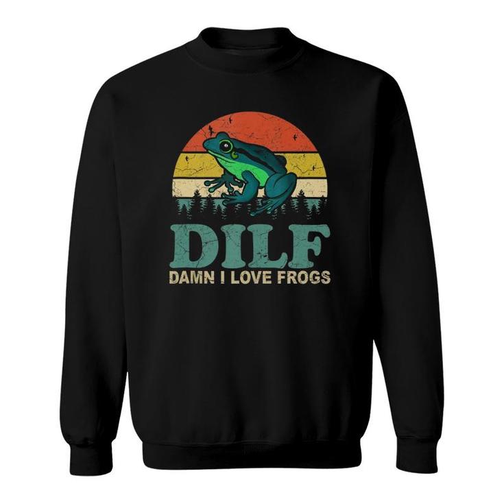 Dilf-Damn I Love Frogs Funny Saying Frog-Amphibian Lovers Tank Top Sweatshirt