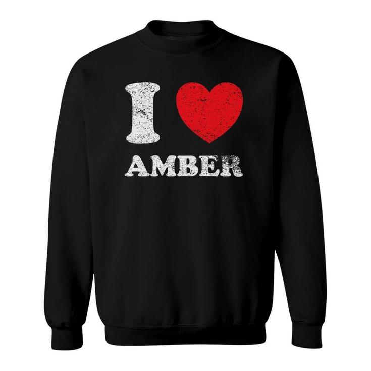 Distressed Grunge Worn Out Style I Love Amber Sweatshirt