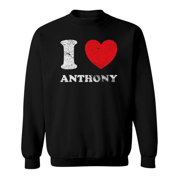 Distressed Grunge Worn Out Style I Love Anthony Sweatshirt