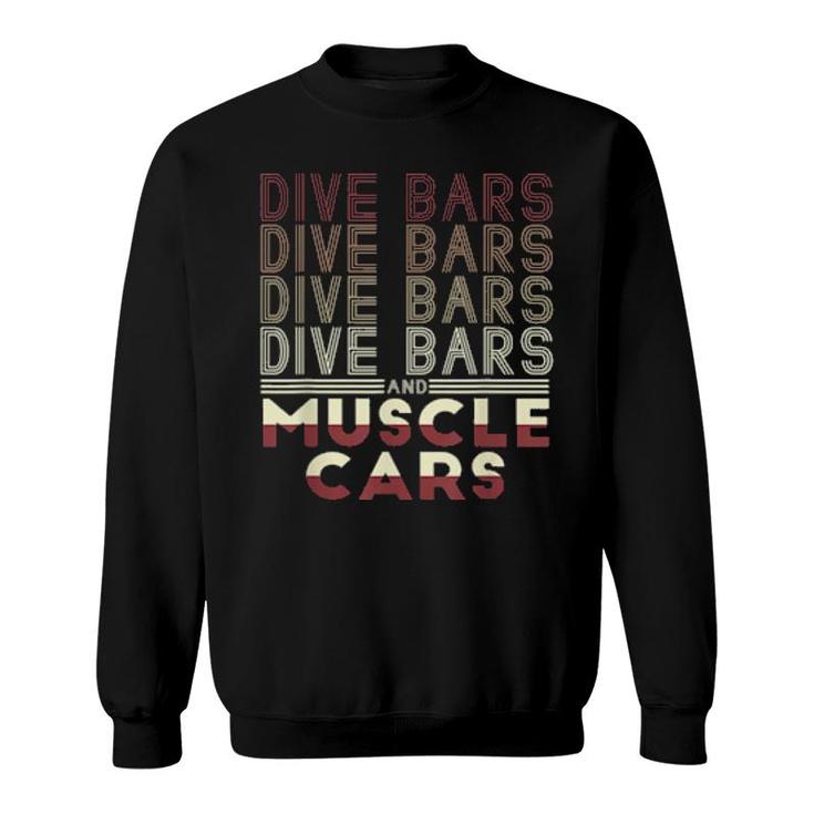 Dive Bars And Muscle Cars 70S Inspired  Sweatshirt
