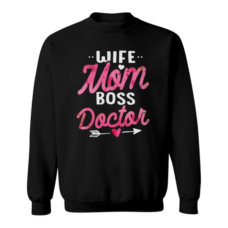 Doctor Mom Gift Wife Boss Floral Women Funny Gift Sweatshirt