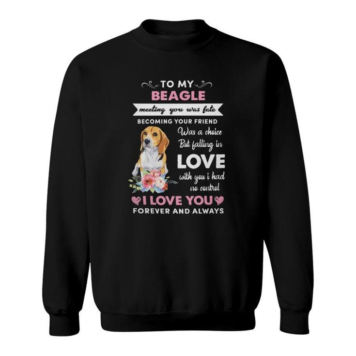 Dog To My Beagle I Love You Sweatshirt
