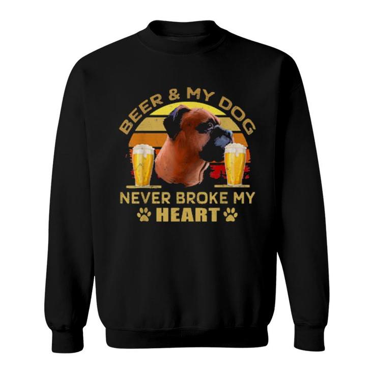 Dogs 365 Beer & Boxer Dog Never Broke My Heart Sweatshirt