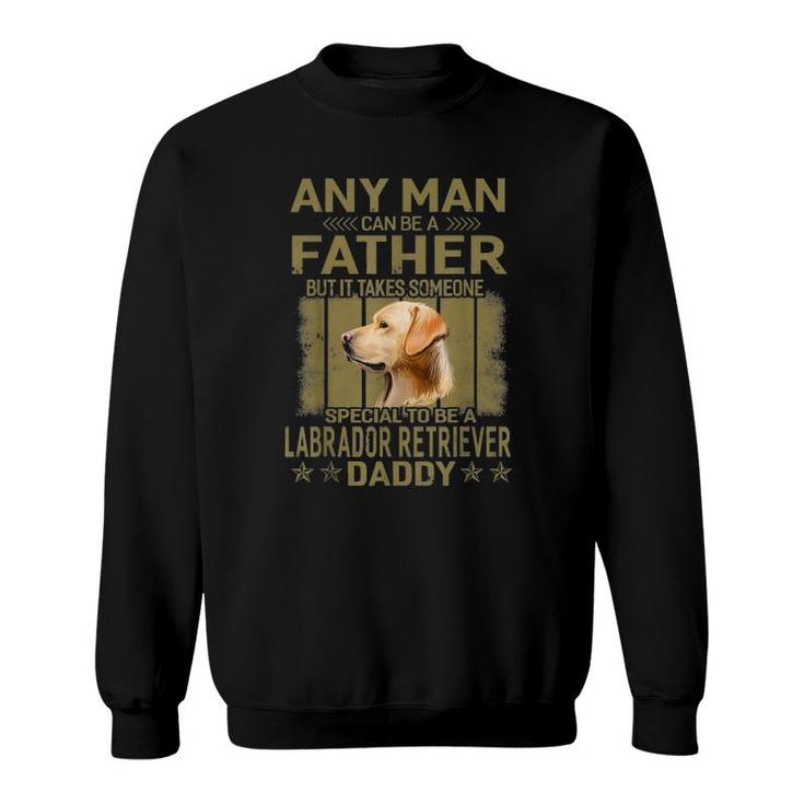 Dogs 365 Labrador Retriever Dog Daddy Dad Gift For Men Sweatshirt