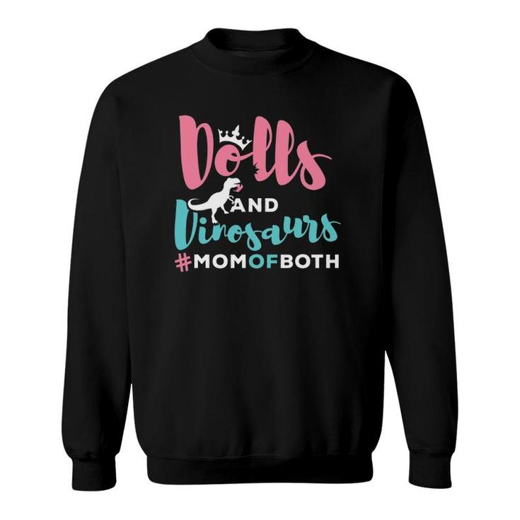Dolls And Dinosaurs Mom Of Both Mother's Day Gifts Sweatshirt