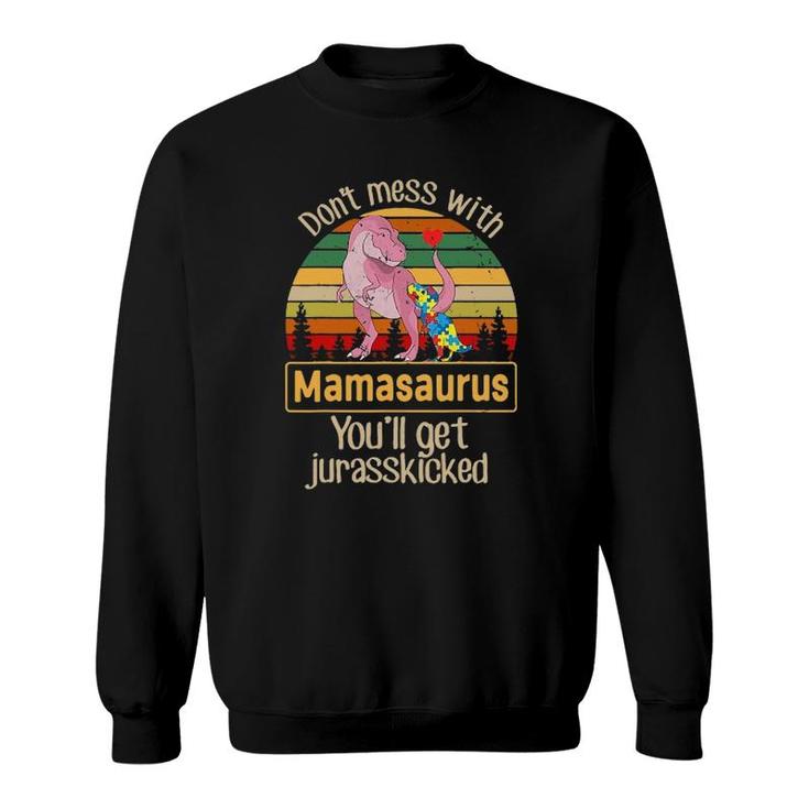 Don't Mess With Mamasaurus Autism Mom  Mother's Day Sweatshirt