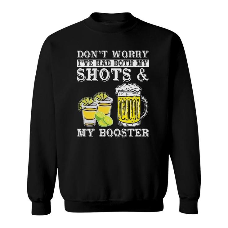 Don't Worry I've Had Both My Shots And Booster Drinking Team Sweatshirt