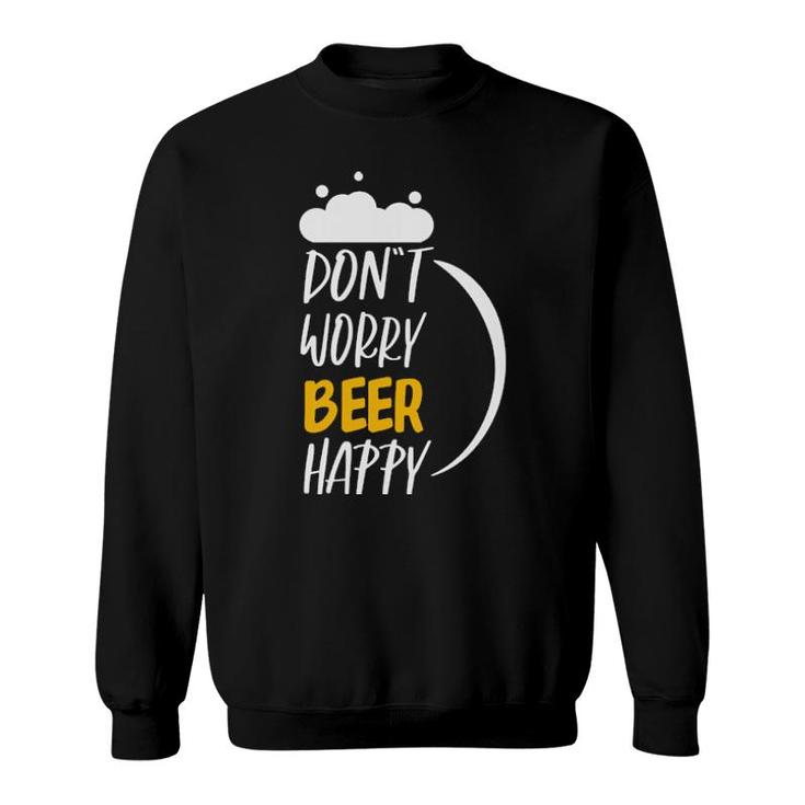 Don´T Worry Beer Happy Sweatshirt