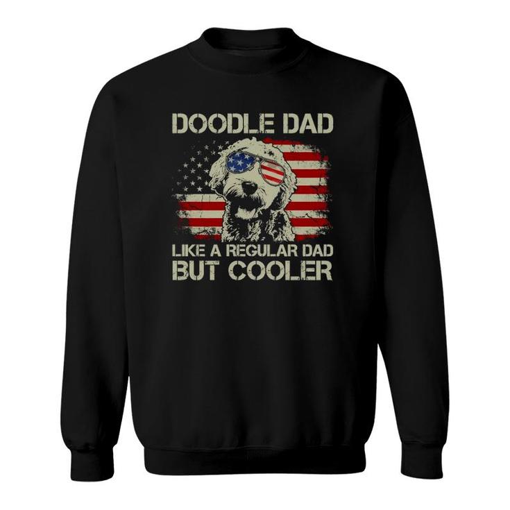 Doodle Dad Goldendoodle Regular Dad But Cooler American Flag Sweatshirt