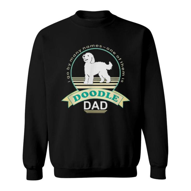 Doodle Dad Nickerstickers Labradoodle Goldendoodle Dog  Sweatshirt