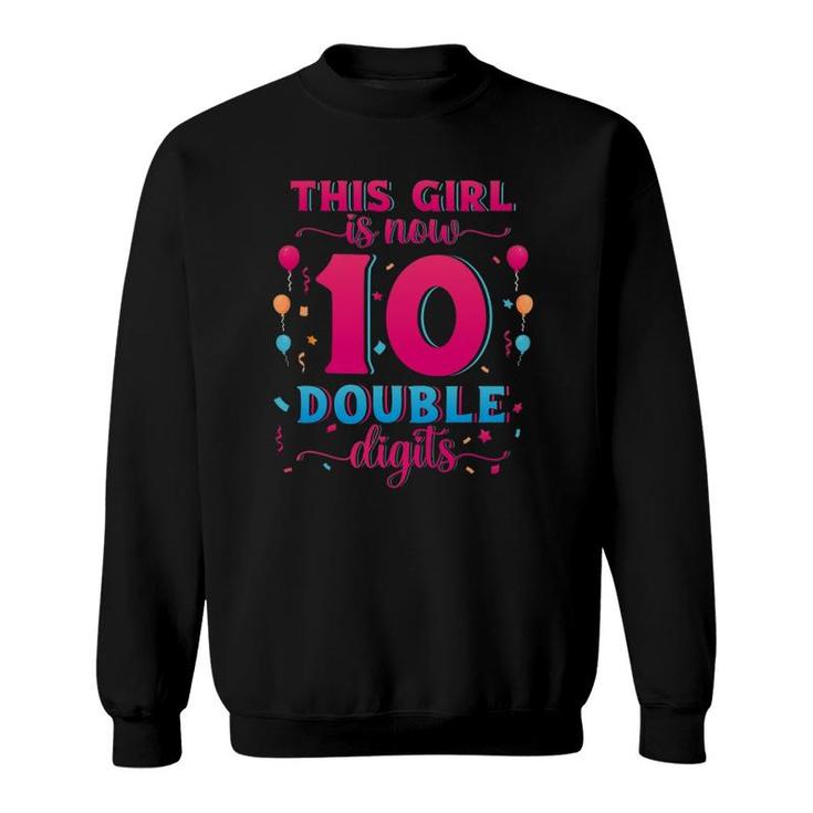 Double Digits I'm 10 Years Old Birthday  Girl Sweatshirt