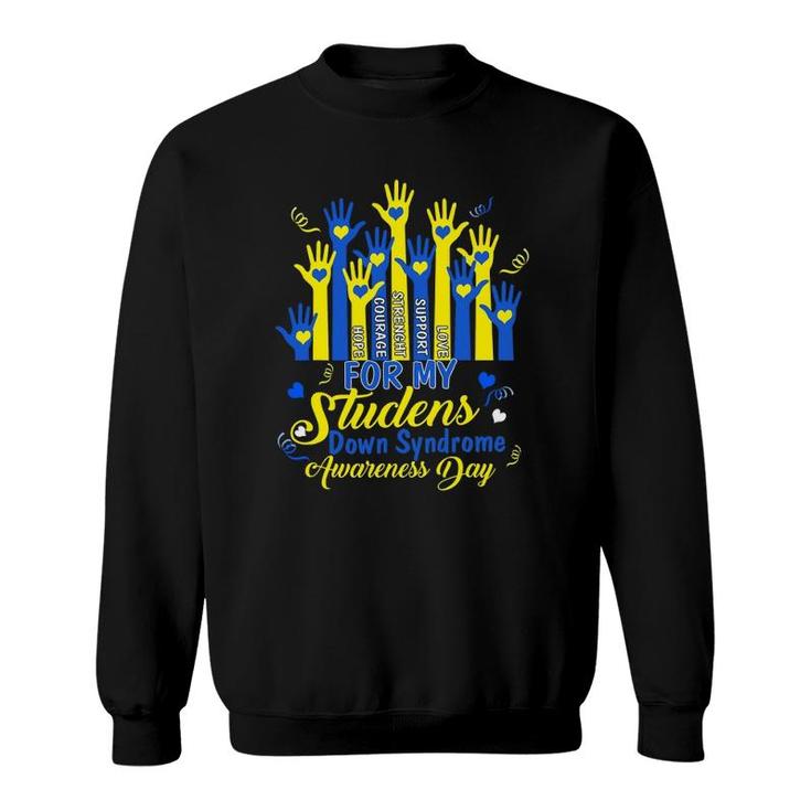 Down Syndrome Awareness S T21 Day Women Teacher Sweatshirt