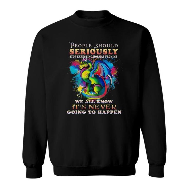 Dragon Bestie Gift Stop Expecting Normal From Me Women Sweatshirt