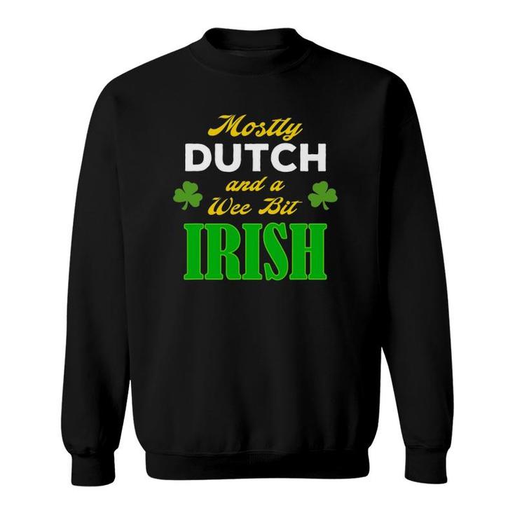 Dutch Wee Bit Irish Funny St Patrick's Day Gift Design Sweatshirt