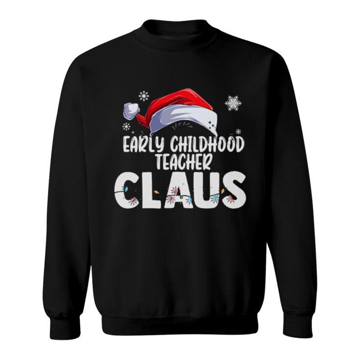 Early Childhood Teacher Santa Claus Christmas Matching Xmas Sweatshirt