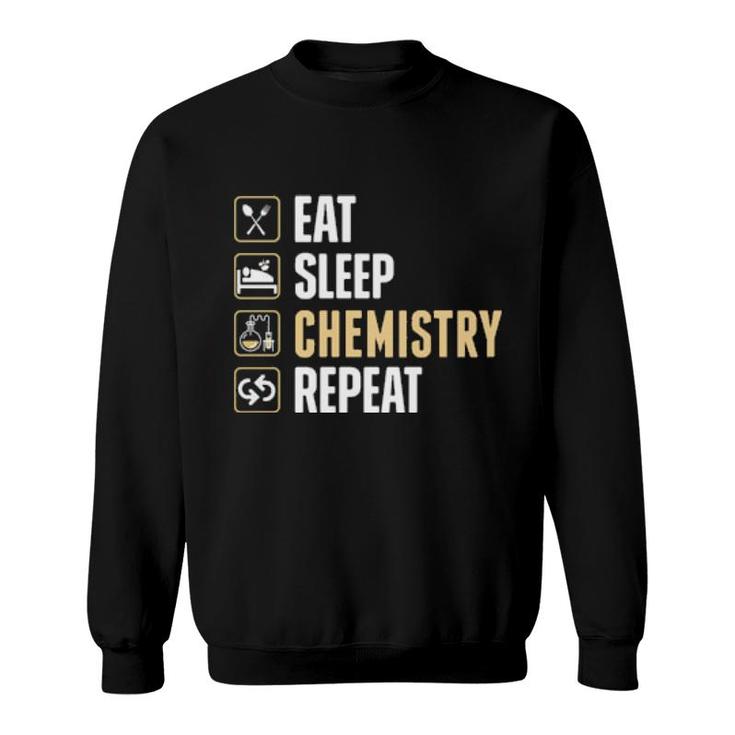 Eat Sleep Chemistry Repeat Sweatshirt