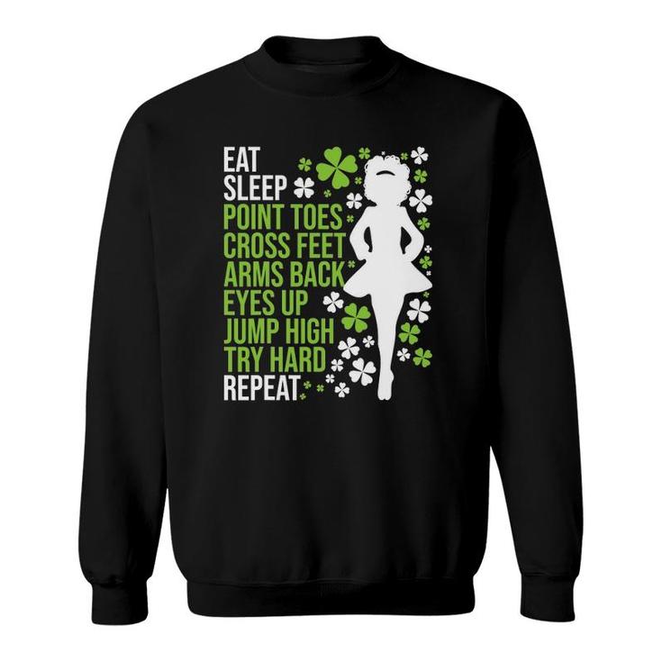 Eat Sleep Irish Dance - Irish Dancer Ceili Reel Dance Feis Sweatshirt