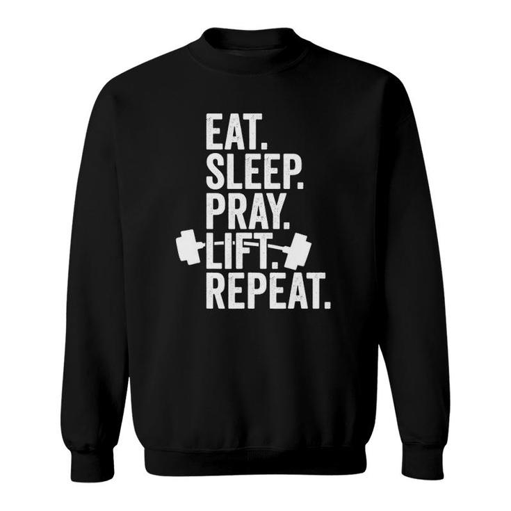 Eat Sleep Pray Lift Repeat Christian Workout Athlete Sweatshirt