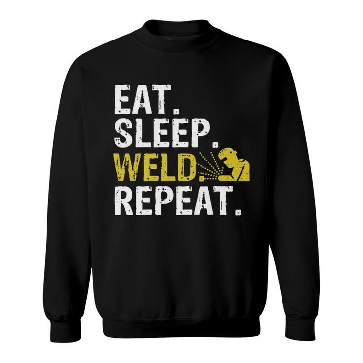 Eat Sleep Weld Repeat Welder Gift Pullover Sweatshirt