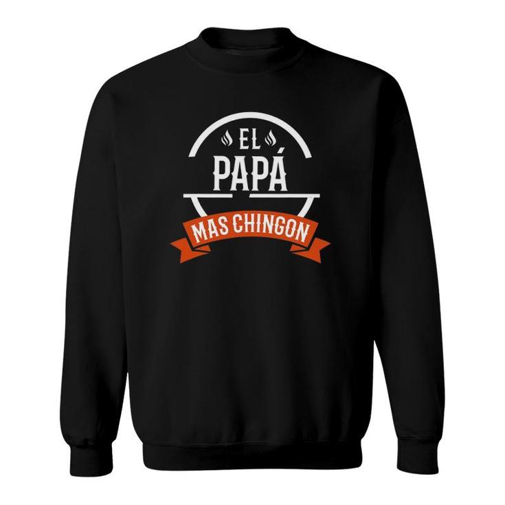 El Papa Mas Chingon Spanish Dad Father's Day Sweatshirt
