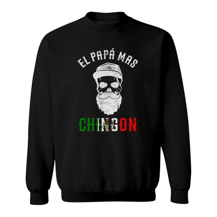 El Papa Mas Chingon Spanish Mexican Dad Cumpleaños Funny Sweatshirt