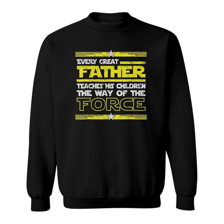 Every Great Father Teaches The Force Retro Father's Day Sweatshirt