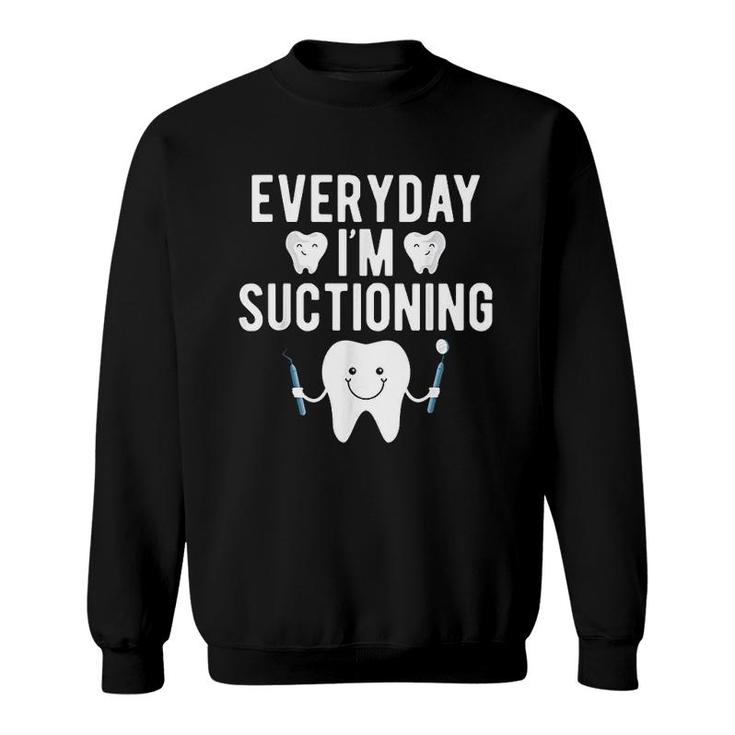 Everyday Im Suctioning Sweatshirt