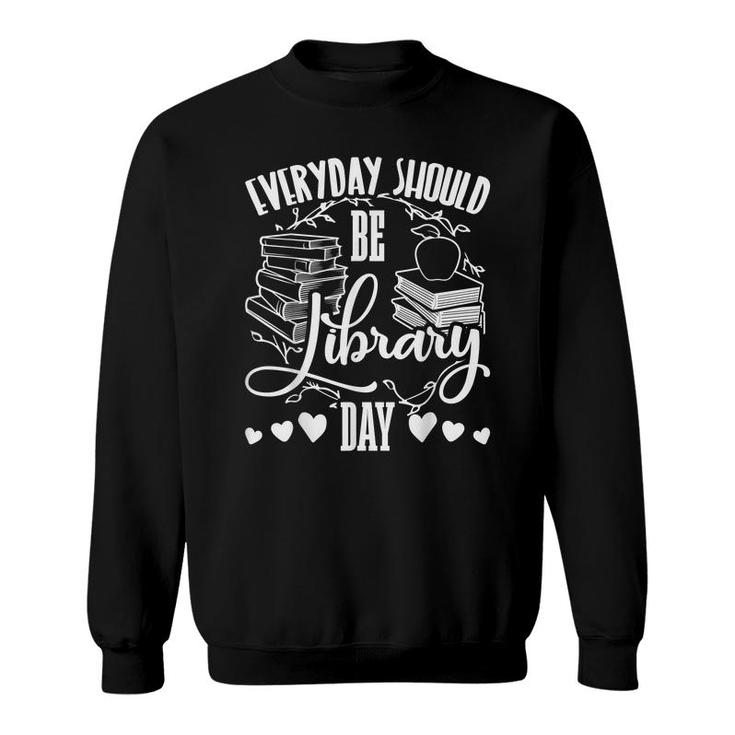 Everyday Should Be Library Day Love Christmas Gifts Readers Sweatshirt