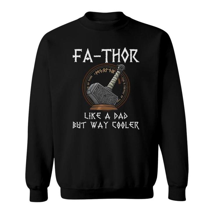 Fa-Thor - Fathers Day Fathers Day Giftdad Father Sweatshirt